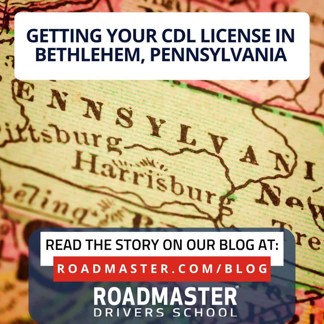 Getting your cdl license in bethlehem, pa